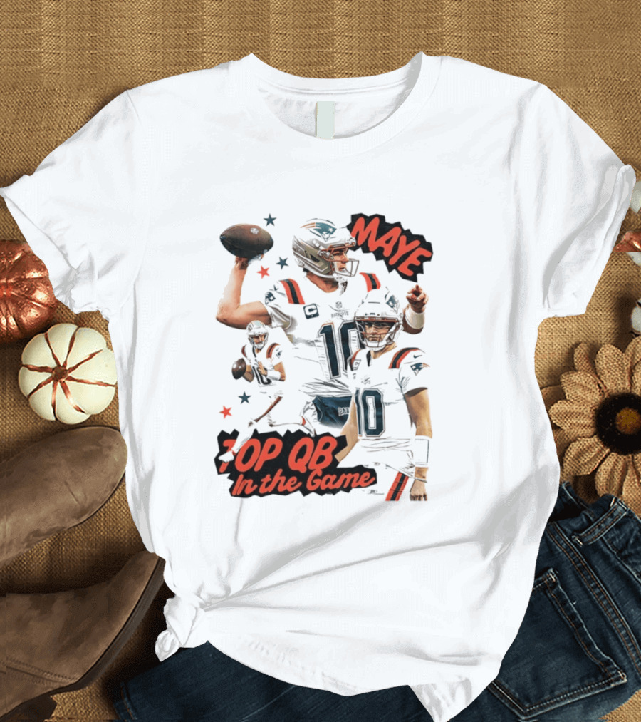 Drake Maye Top QB In The Game New England Patriots T-Shirt