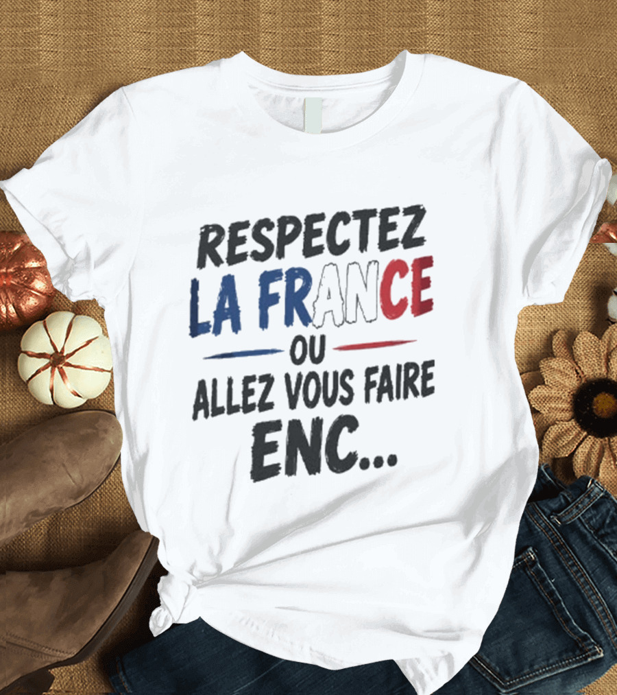 Matthieu Letho Duclos Respectez La France Ou Allez Vous Faire Enc T-Shirt