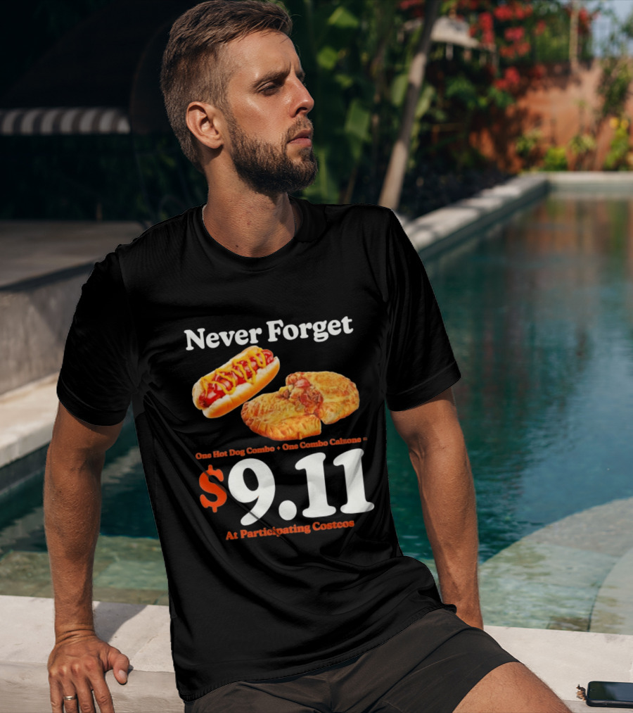 Never Forget One Hot Dog Combo And Combo Calzone $9.11 At Participating Costcos T-Shirt