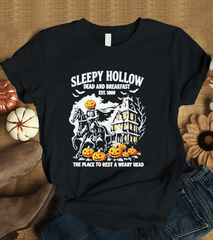 Sleepy Hollow Dead And Breakfast Est 1869 Headless Horseman Pumpkin Halloween The Place To Rest A Weary Head T-Shirt