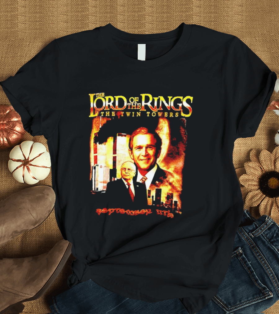 The Lord Of The Rings The Twin Towers Bush Cheney 911 T-Shirt