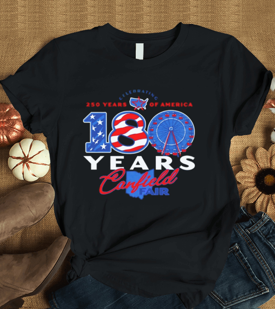 Celebrating Canfield Fair 180 Years And 250 Years Of America T-Shirt