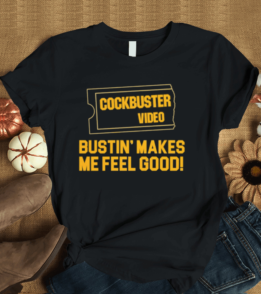 Cockbuster Video Bustin' Makes Me Feel Good Vintage Ticket T-Shirt