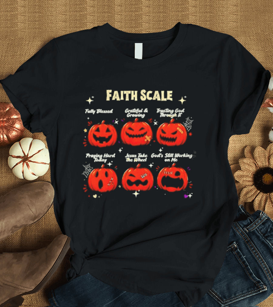Faith Scale Fully Blessed Grateful Growing Trusting God Praying Hard Jesus Take The Wheel Halloween Pumpkins T-Shirt