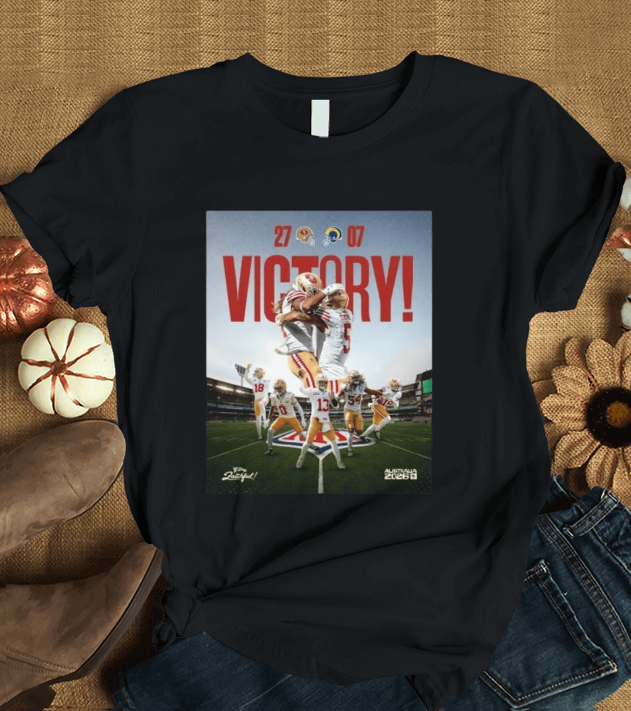 San Francisco 49ers Victory 27 07 Rams Australia 2026 Football Celebration T-Shirt
