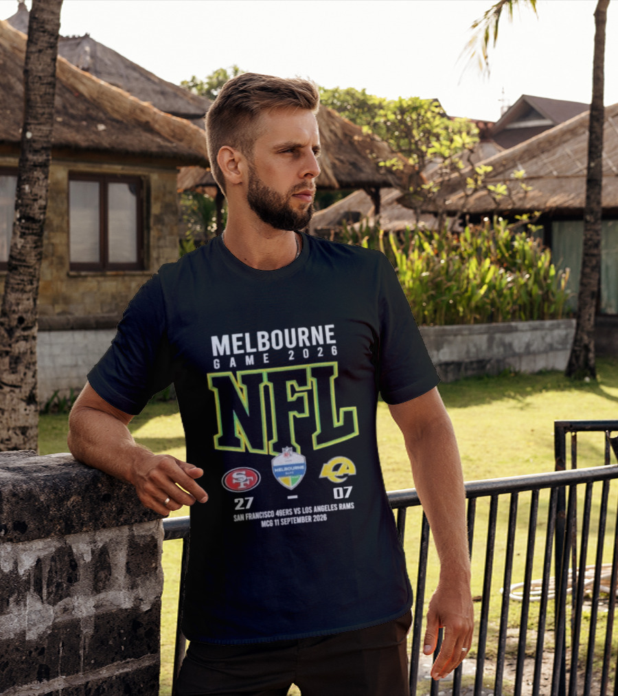 NFL Melbourne Game 2026 San Francisco 49ers Victory Over LA Rams 27 07 Score T-Shirt