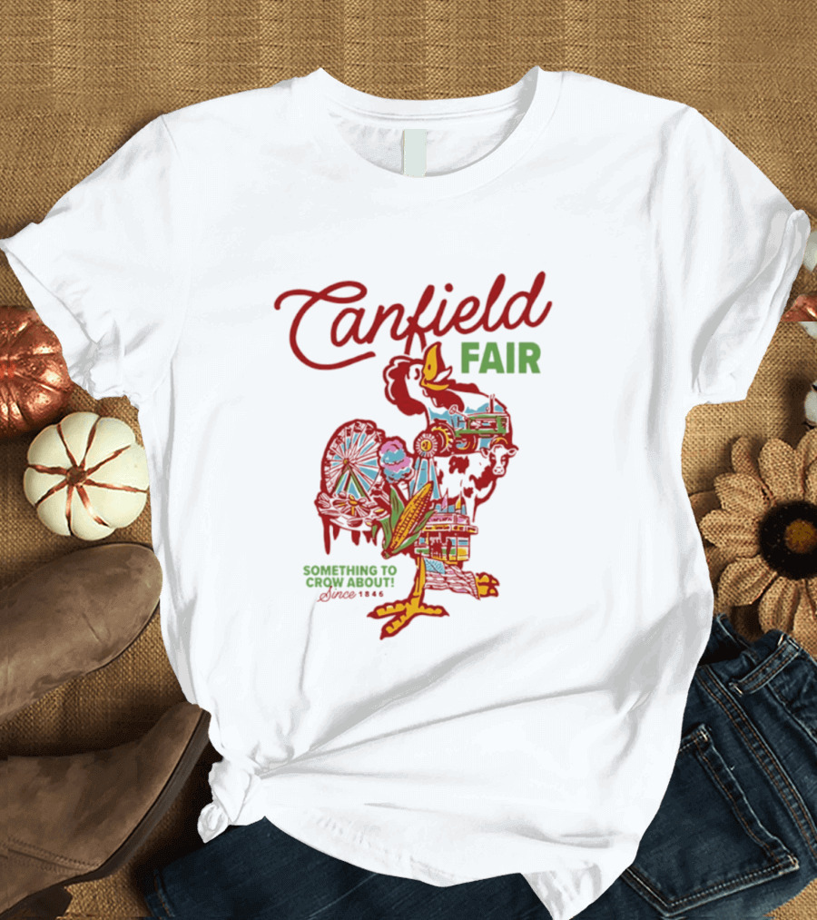 Canfield Fair Something To Crow About Since 1846 T-Shirt