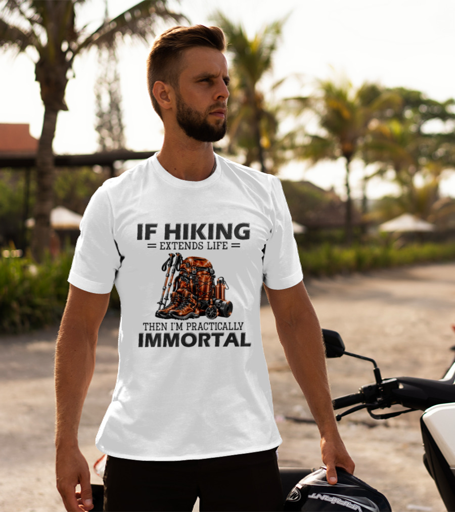 IF Hiking Extends Life Immortal Backpack And Gear T-Shirt