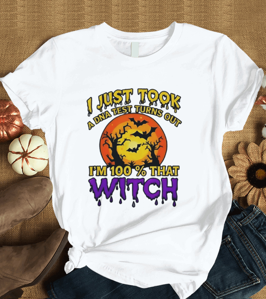 I Just Took A DNA Test Turns Out I'm 100 Percent That Witch Halloween Bats Moon Trees T-Shirt
