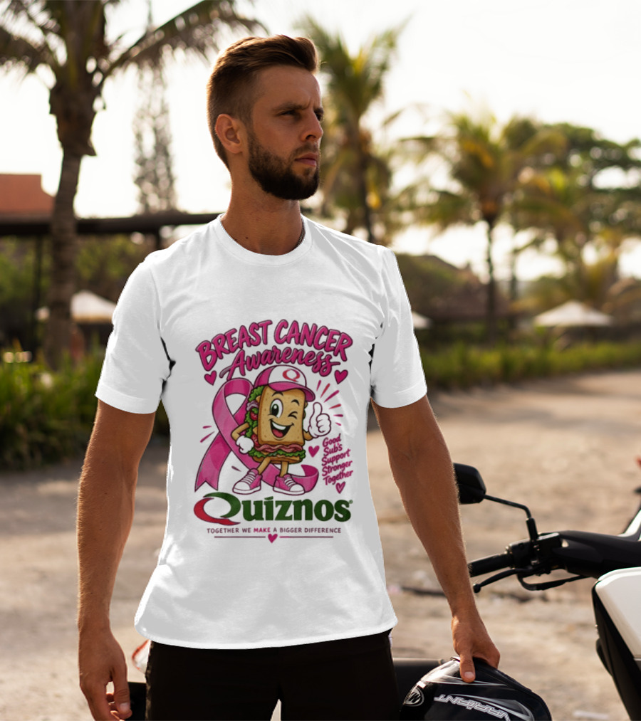 Quiznos Together We Make A Substantial Difference Breast Cancer Awareness Good Subs Support Stronger Tomorrows T-Shirt