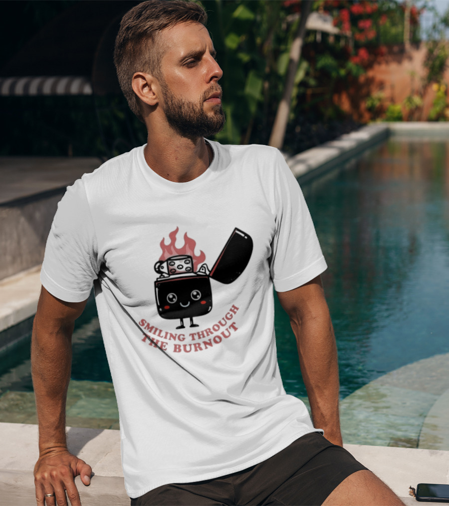 Smiling Through The Burnout Funny Mental Health Zippo Flame T-Shirt