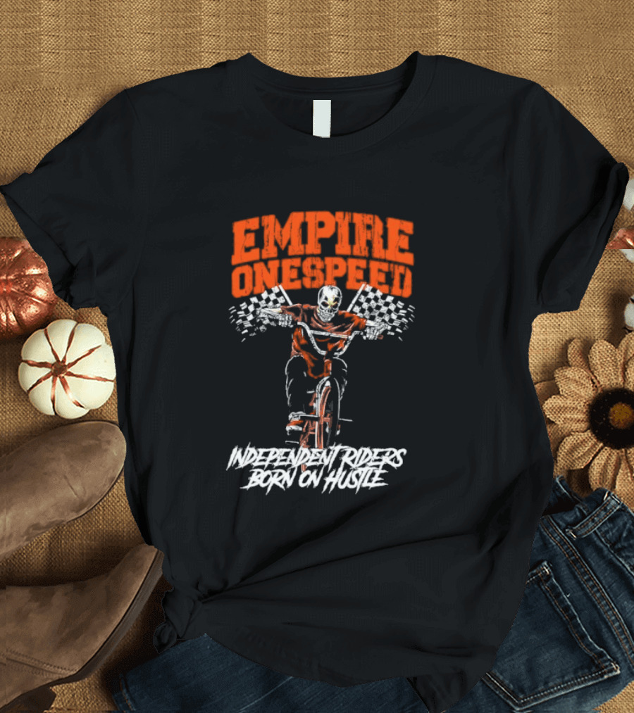 Empire Onespeed Independent Riders Born On Hustle T-Shirt