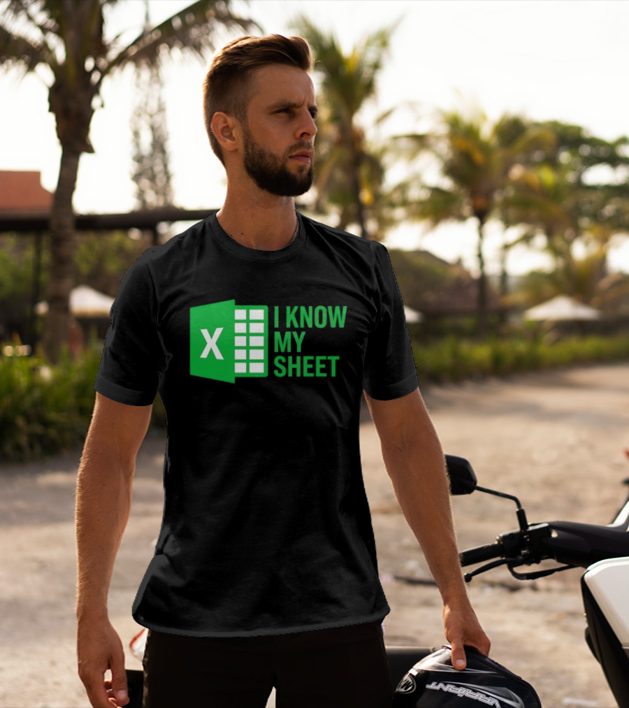 Excel I Know My Sheet Green Spreadsheet Humor T-Shirt