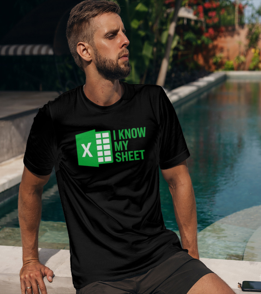Excel I Know My Sheet Green Spreadsheet Humor T-Shirt