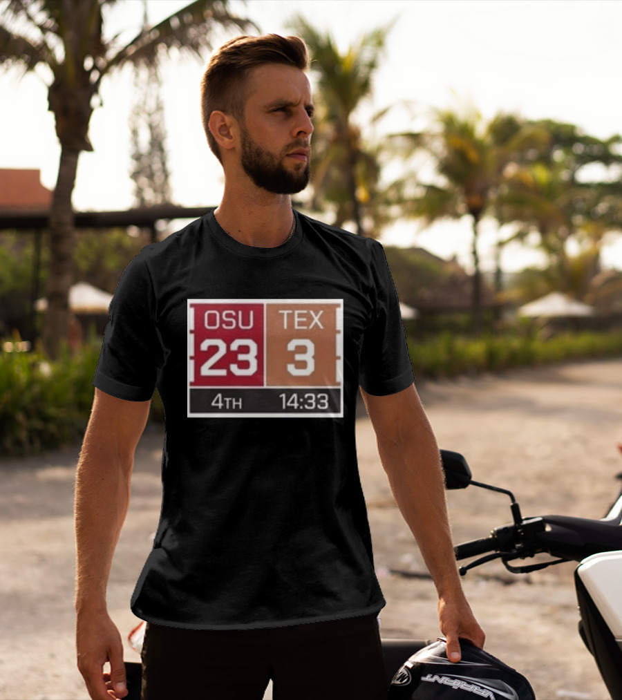 OSU 23 TEX 3 4th Quarter 14:33 Comeback Final 24 T-Shirt