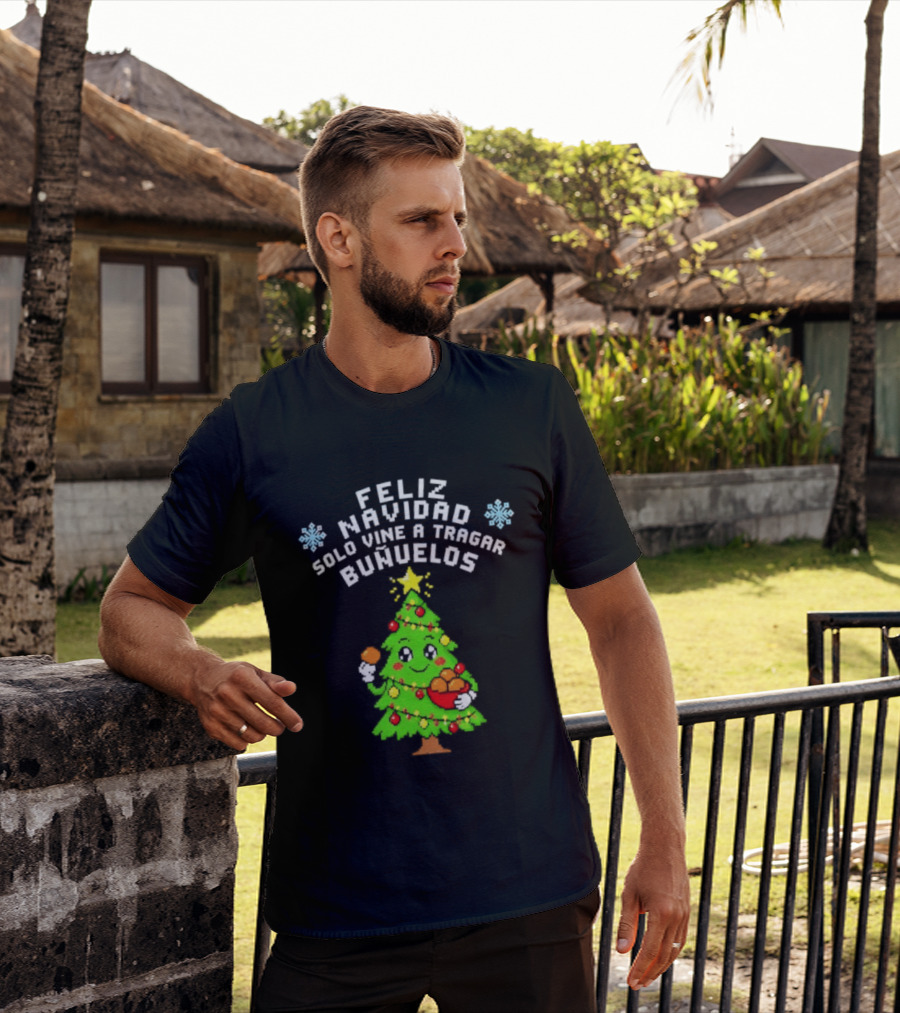 Feliz Navidad Solo Vine A Tragar Bunuelos Funny Christmas Tree Holiday Greetings T-Shirt