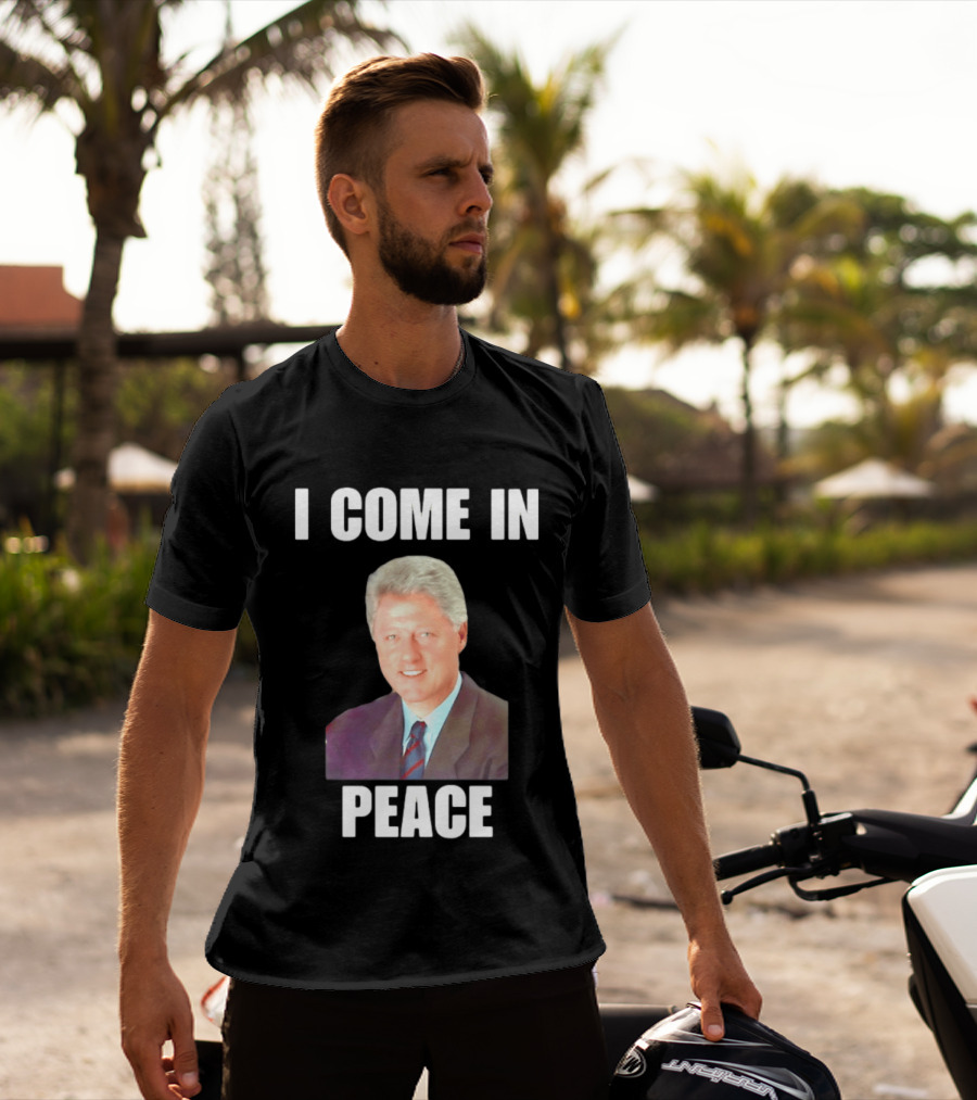 Bill Clinton I Come In Peace 42nd President Meme T-Shirt