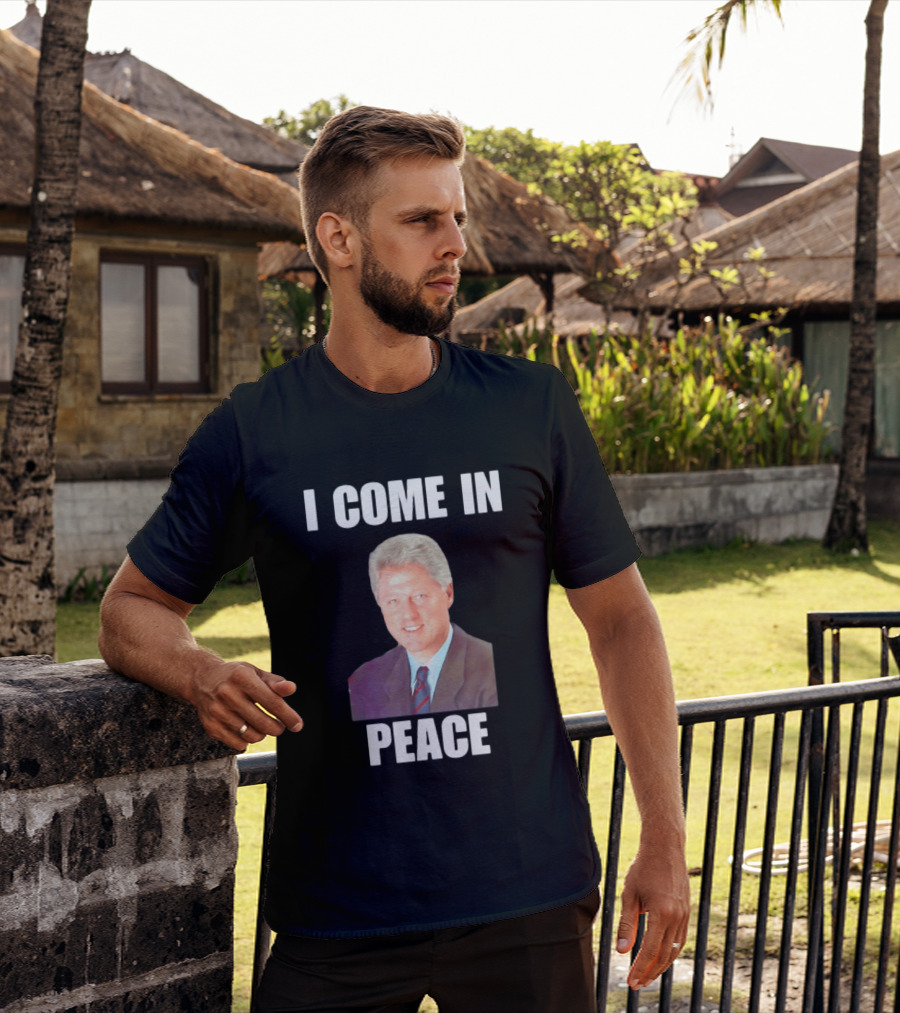Bill Clinton I Come In Peace 42nd President Meme T-Shirt
