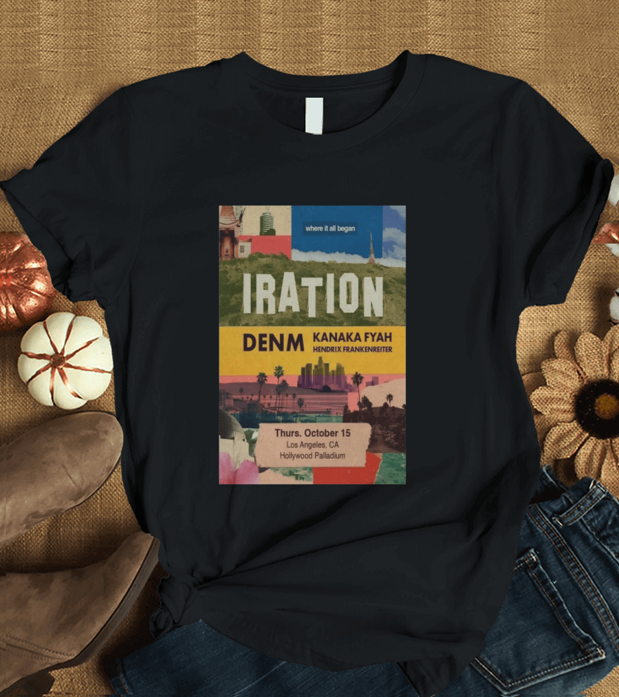 Iration Concert Los Angeles October 15 2026 Hollywood Palladium Featuring DENM Kanaka Fyah Hendrix Frankenreiter T-Shirt