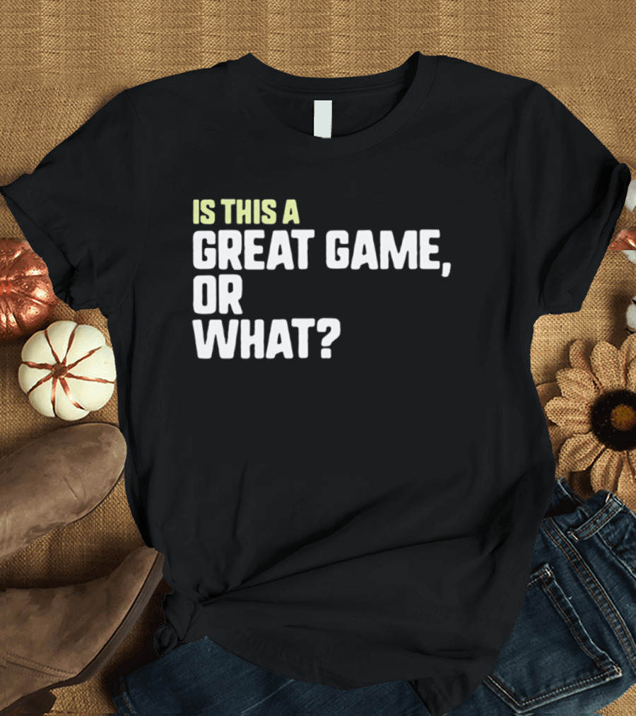 Is This A Great Game Or What Toddler Essential T-Shirt