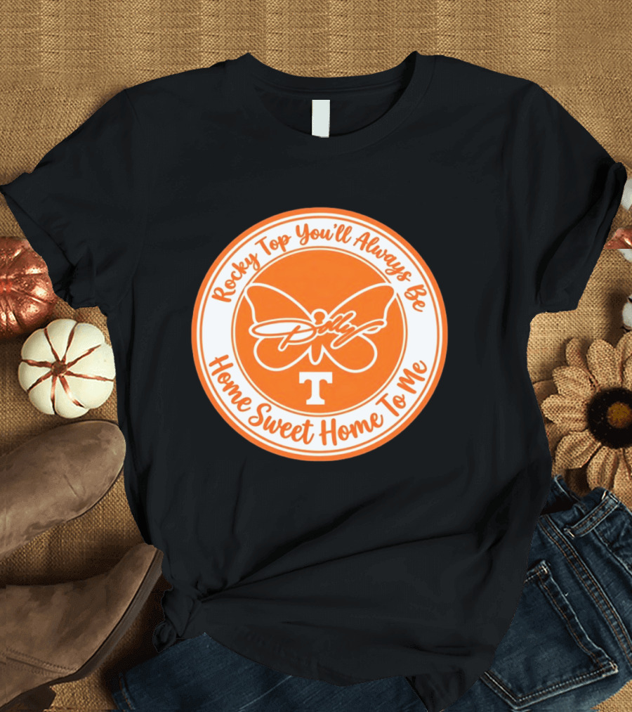 Rocky Top You'll Always Be Home Sweet Home To Me Dolly Butterfly T T-Shirt