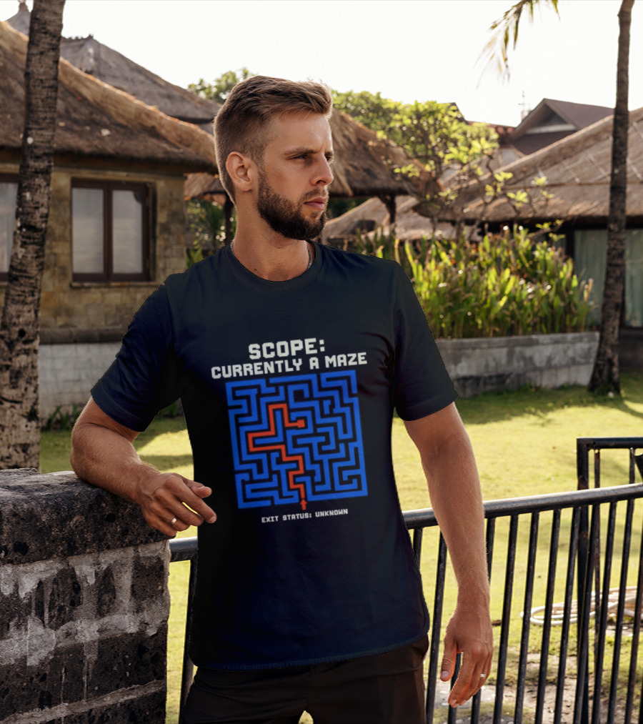 Scope Currently A Maze Exit Status Unknown Maze Puzzle Concept T-Shirt