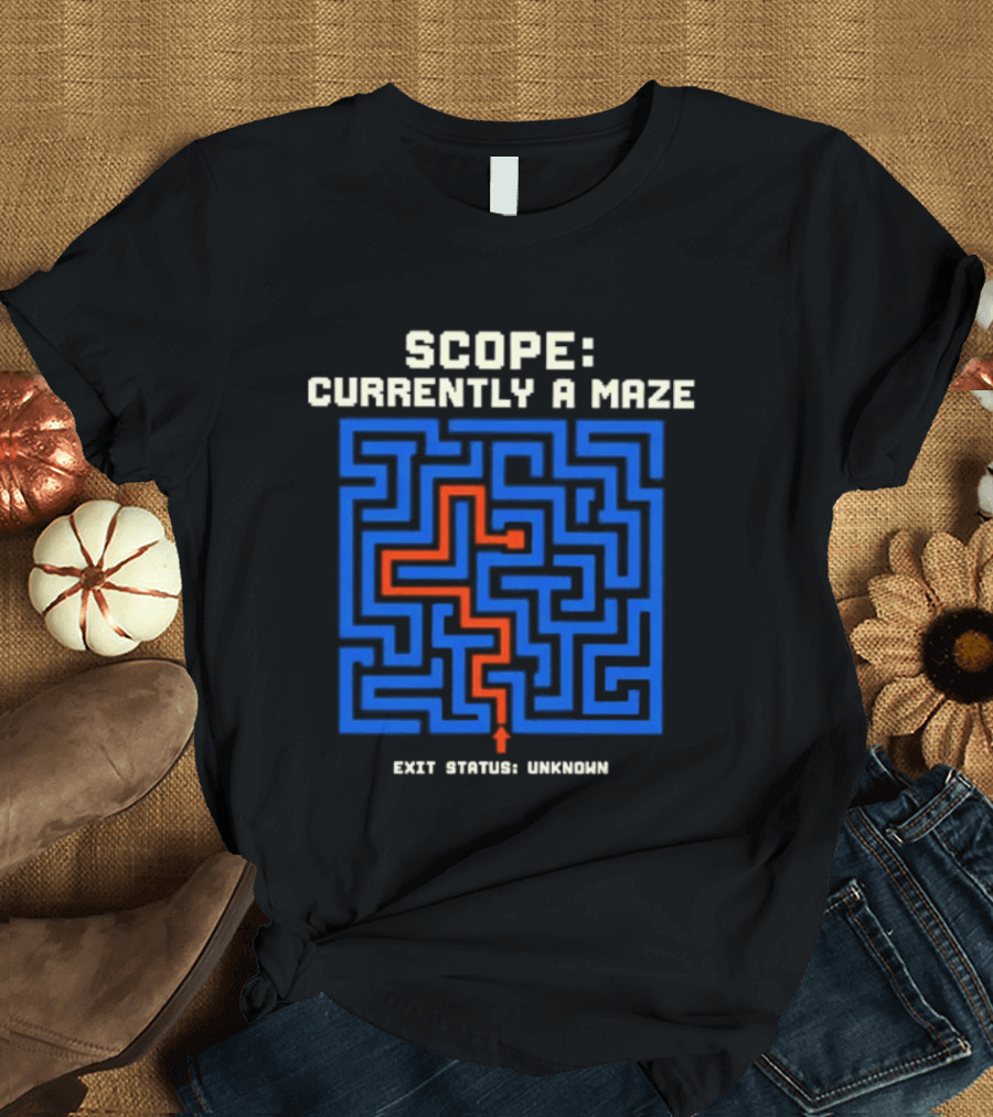 Scope Currently A Maze Exit Status Unknown Maze Puzzle Concept T-Shirt