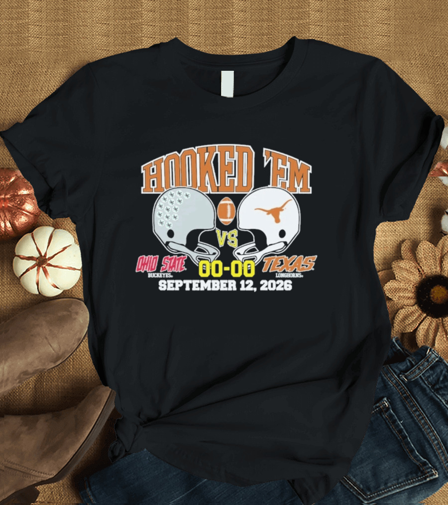 Hooked 'Em Texas Longhorns Vs Ohio State September 12 2026 T-Shirt