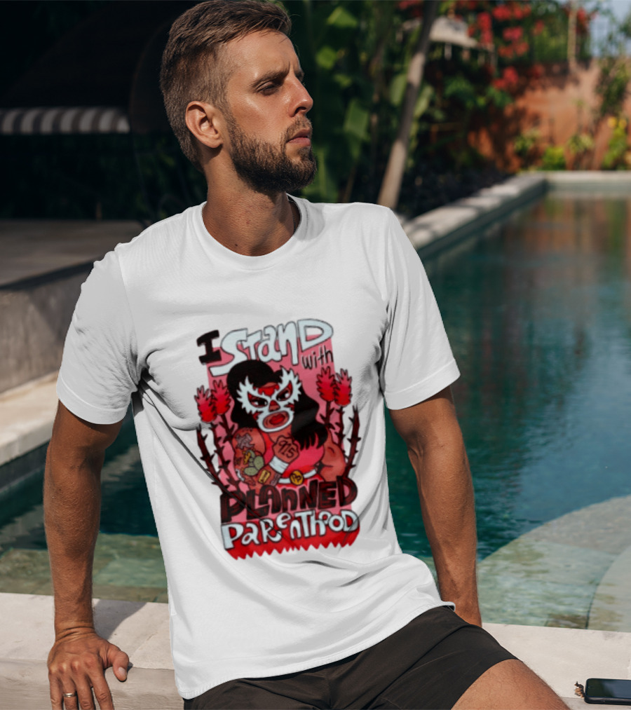 I Stand With Planned Parenthood Lucha Libre Tattooed Wrestler T-Shirt