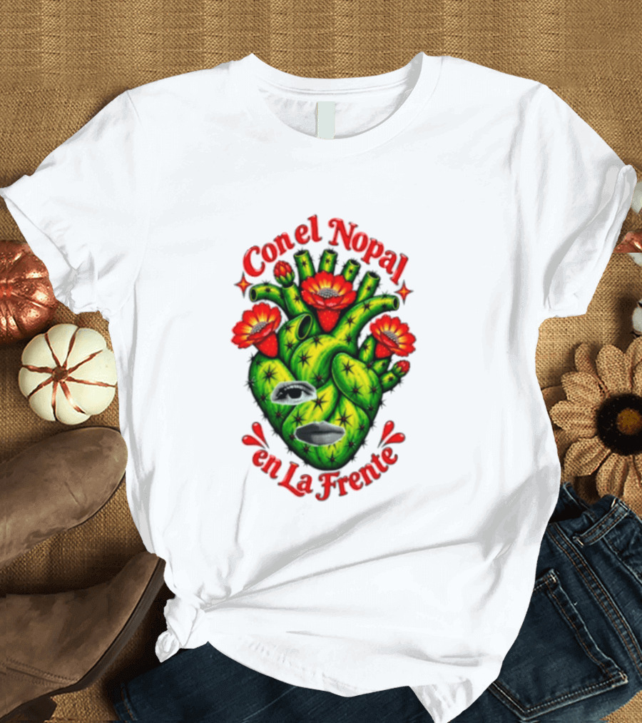 Con El Nopal En La Frente Mexican Culture Cactus Heart T-Shirt
