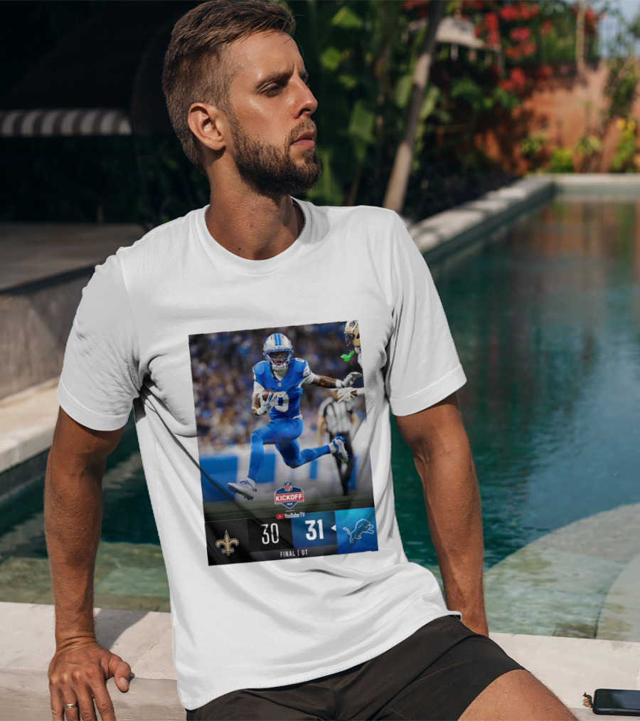 NFL Kickoff Detroit Lions 31 New Orleans Saints 30 Overtime Victory Final Score T-Shirt