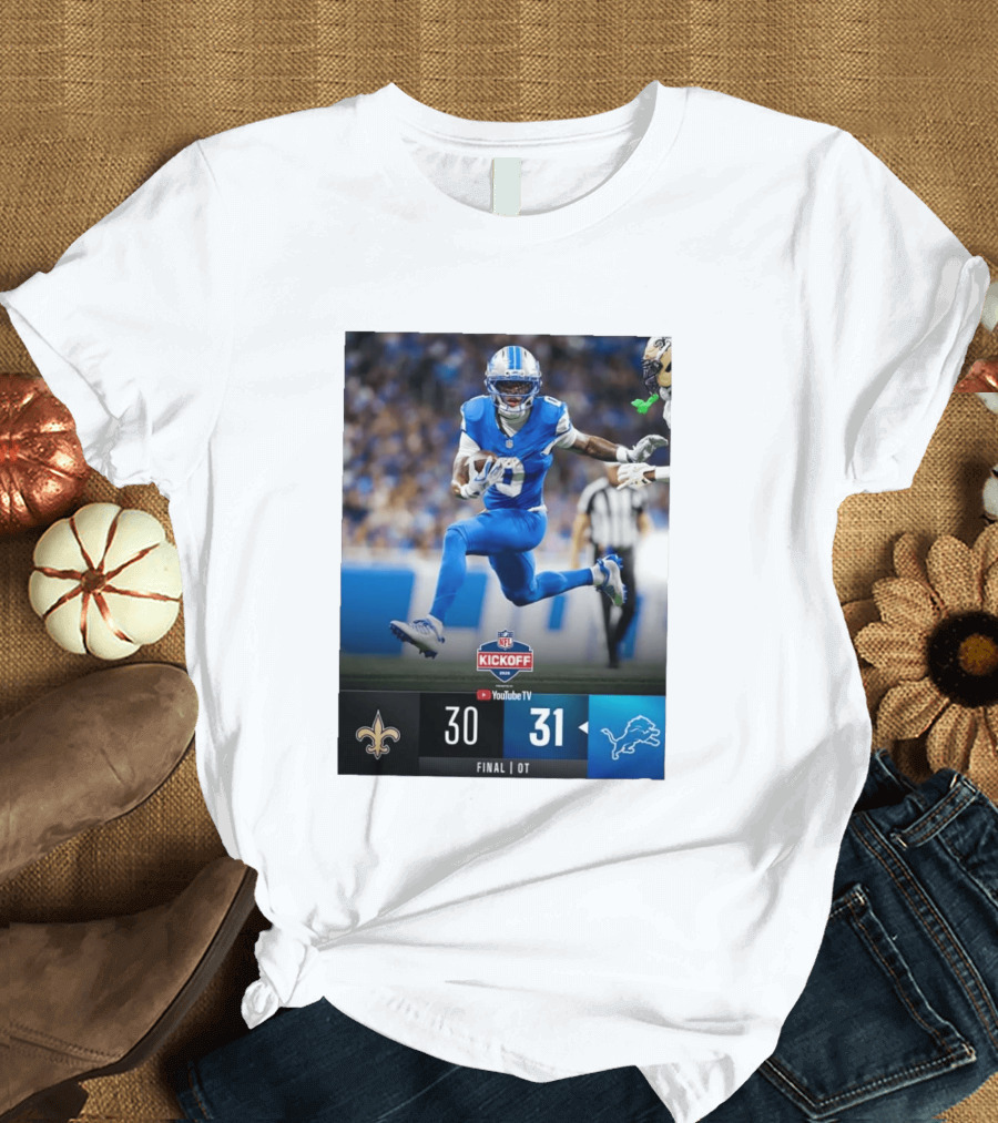 NFL Kickoff Detroit Lions 31 New Orleans Saints 30 Overtime Victory Final Score T-Shirt