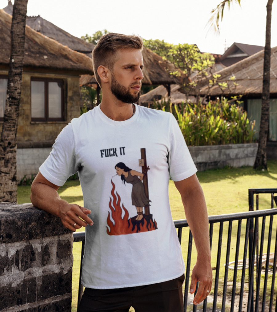 Fuck It Witch Burning Smoking Dark Humor T-Shirt
