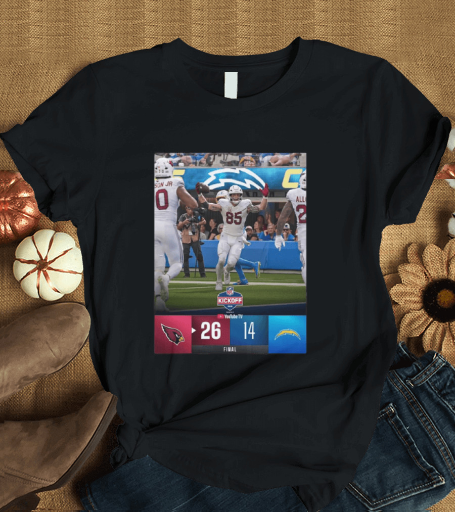 Arizona Cardinals 26 Vs Los Angeles Chargers 14 NFL Kickoff Final Score T-Shirt