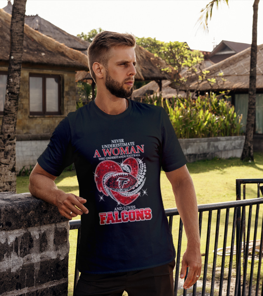 Never Underestimate A Woman Who Understands Football And Loves Falcons T-Shirt