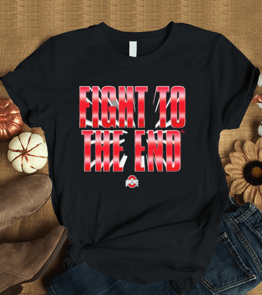 Ohio State Buckeyes NCAA Fight To The End T-Shirt