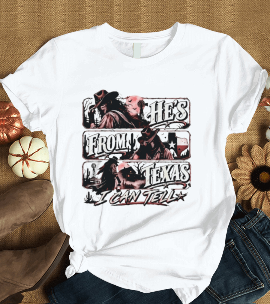 He's From Texas I Can Tell Cowboy Western With Cactus And Lone Star T-Shirt