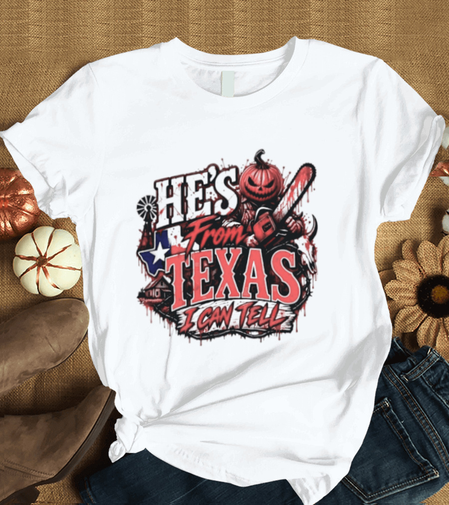 He's From Texas I Can Tell Pumpkin Chainsaw Horror Outlaw T-Shirt