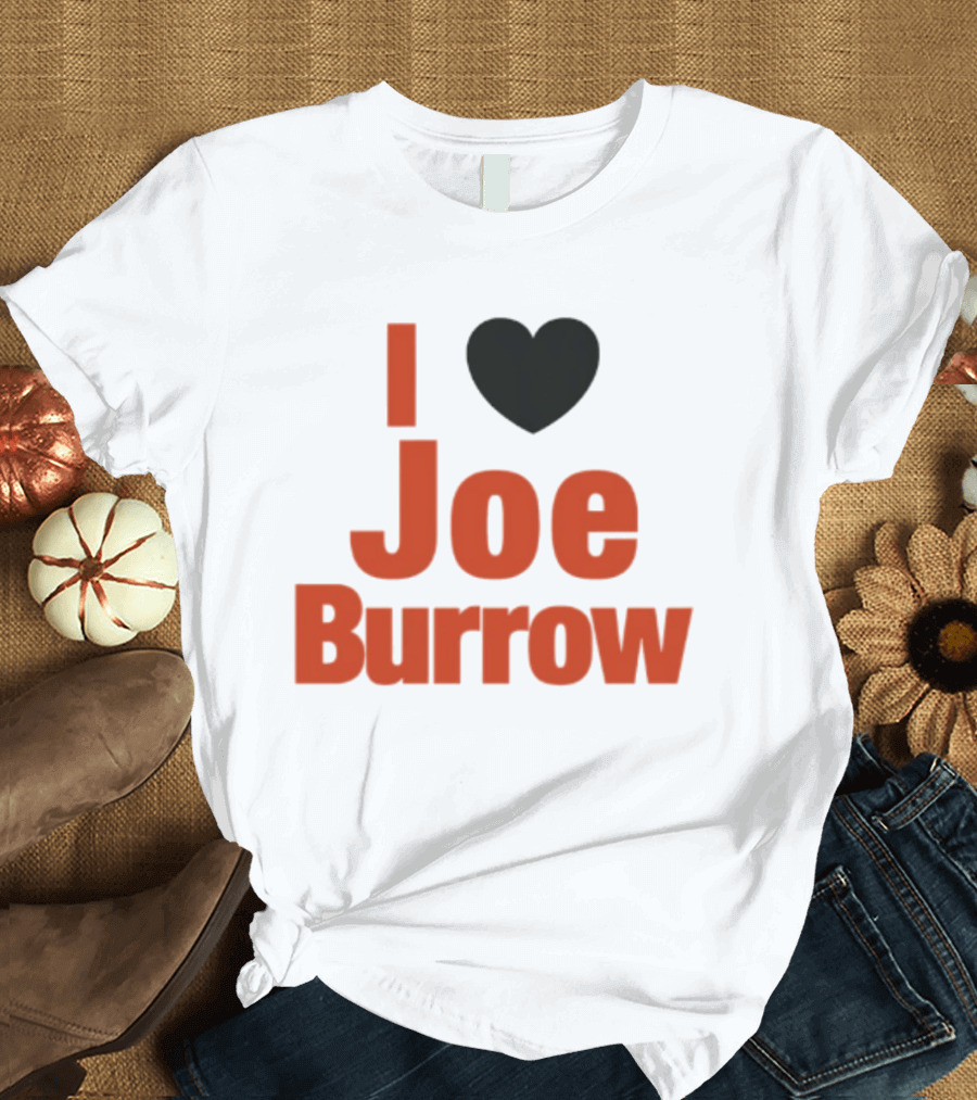 I Heart Joe Burrow Cincinnati Bengals 2026 Season T-Shirt