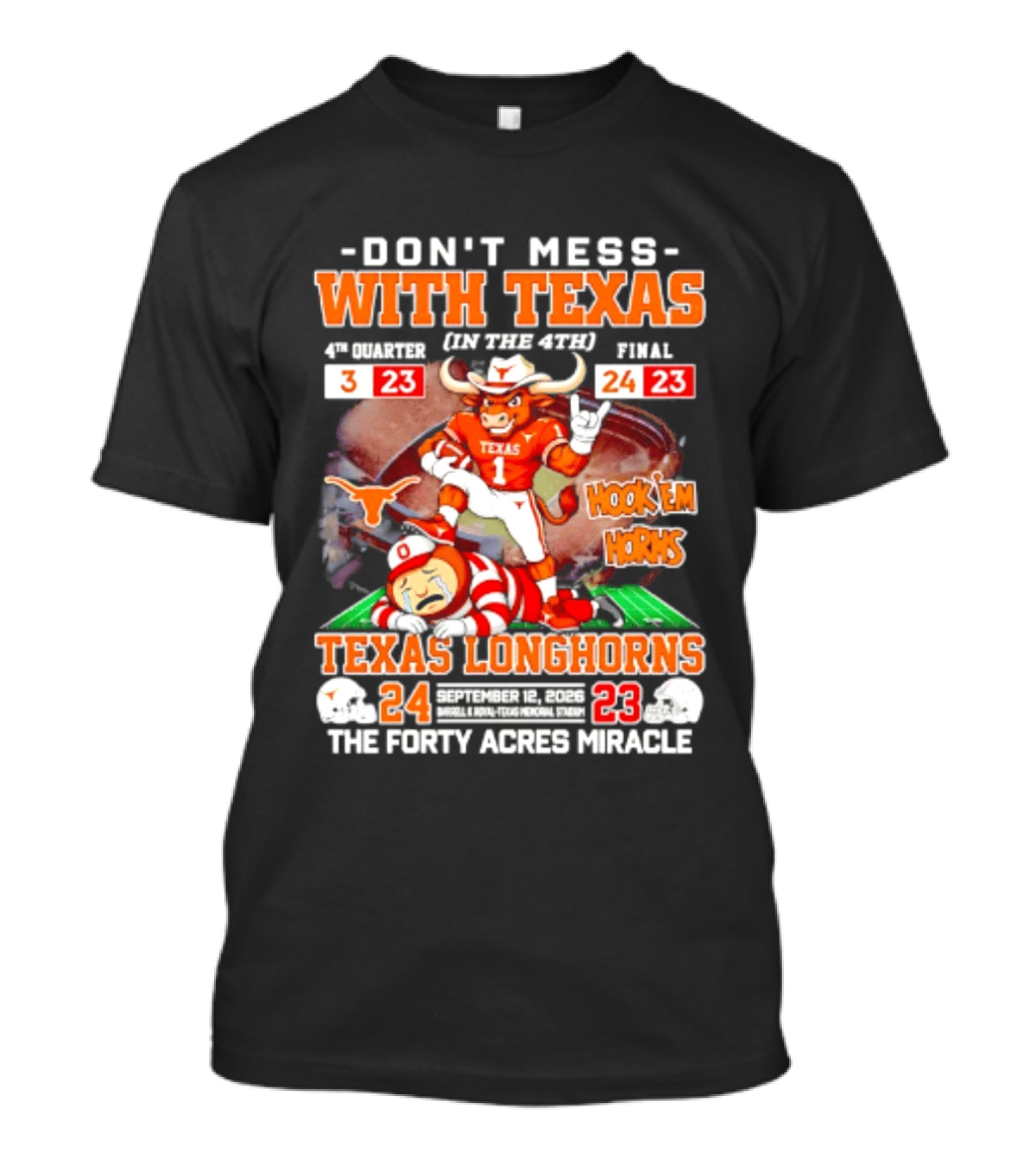 Texas Longhorns Don't Mess With Texas Hook 'Em Horns The Forty Acres Miracle 24 To 23 Victory T-Shirt