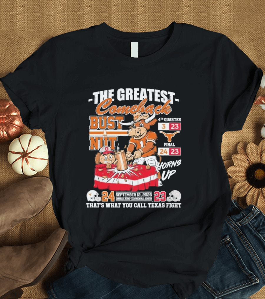 The Greatest Comeback Bust A Nut Horns Up September 3 2022 Texas Fight T-Shirt