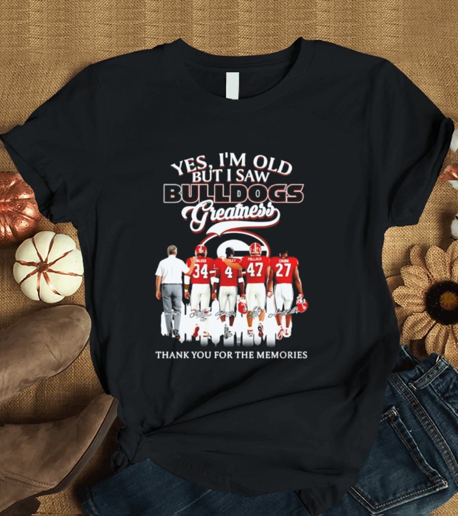 Yes I'm Old But I Saw Bulldogs Greatness Thank You For The Memories T-Shirt