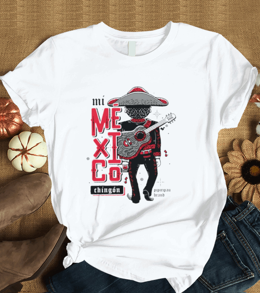 Mi Mexico Chingon Mexico Lindo Pipiripau Brand Traditional Charro Guitar T-Shirt