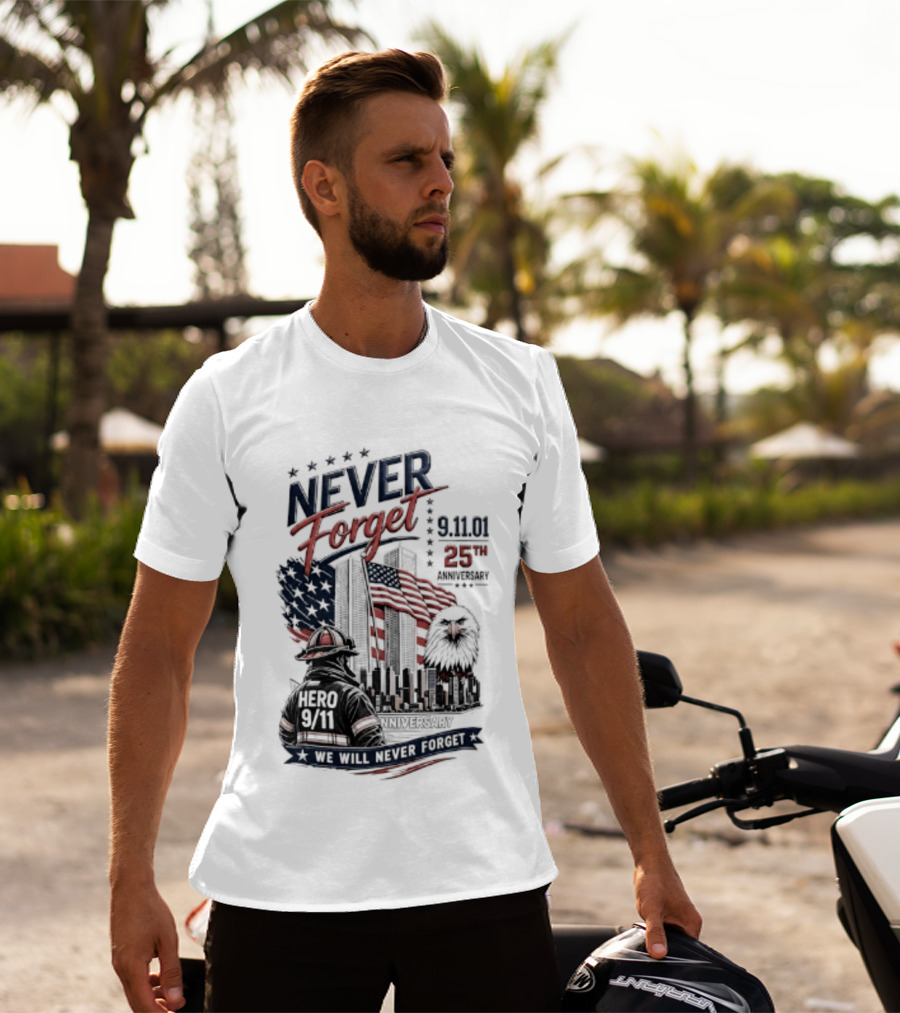 Never Forget 9.11 25th Anniversary Hero We Will Never Forget T-Shirt