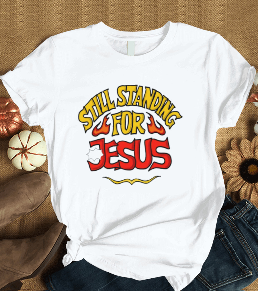 Still Standing For Jesus Christian Brandname E T-Shirt
