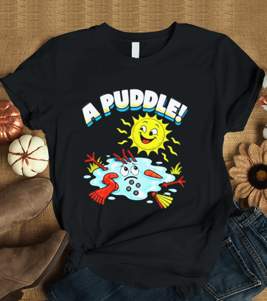 A Puddle Melting Snowman Winter Sun And Carrot Nose T-Shirt