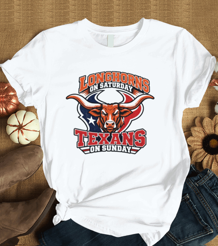 Longhorns On Saturday Texans On Sunday Football Fans T-Shirt