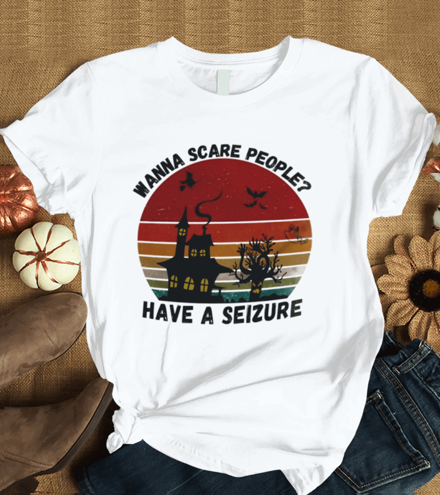 Wanna Scare People Have A Seizure Halloween Haunted House Bats Tree T-Shirt