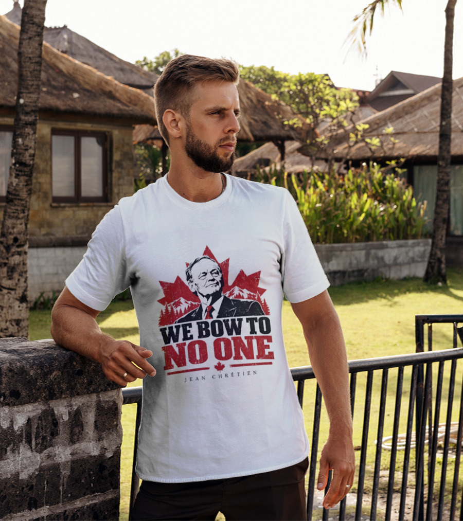 We Bow To No One Jean Chrétien Canada Maple Leaf Leadership T-Shirt