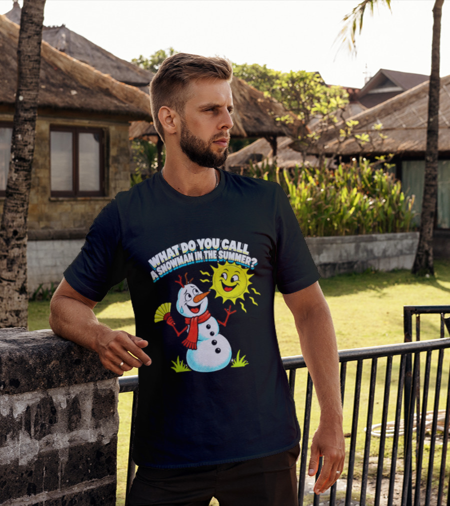 What Do You Call A Snowman In The Summer A Puddle Funny Sun And Fan T-Shirt